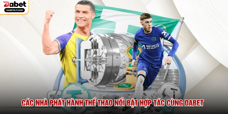 Các nhà phát hành thể thao nổi bật hợp tác cùng DABET