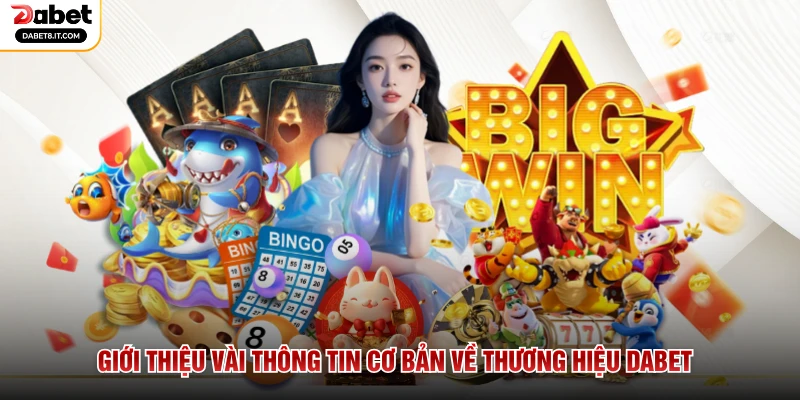 Giới thiệu vài thông tin cơ bản về thương hiệu DABET