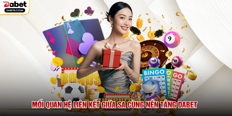 Mối quan hệ liên kết giữa SA cùng nền tảng DABET