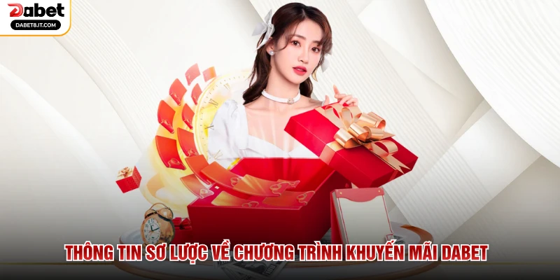 Thông tin sơ lược về chương trình khuyến mãi DABET