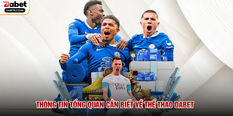 Thông tin tổng quan cần biết về thể thao DABET